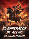 El Emperador de Acero en Otro Mundo Novela